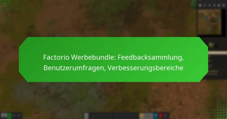 Factorio Werbebundle: Feedbacksammlung, Benutzerumfragen, Verbesserungsbereiche