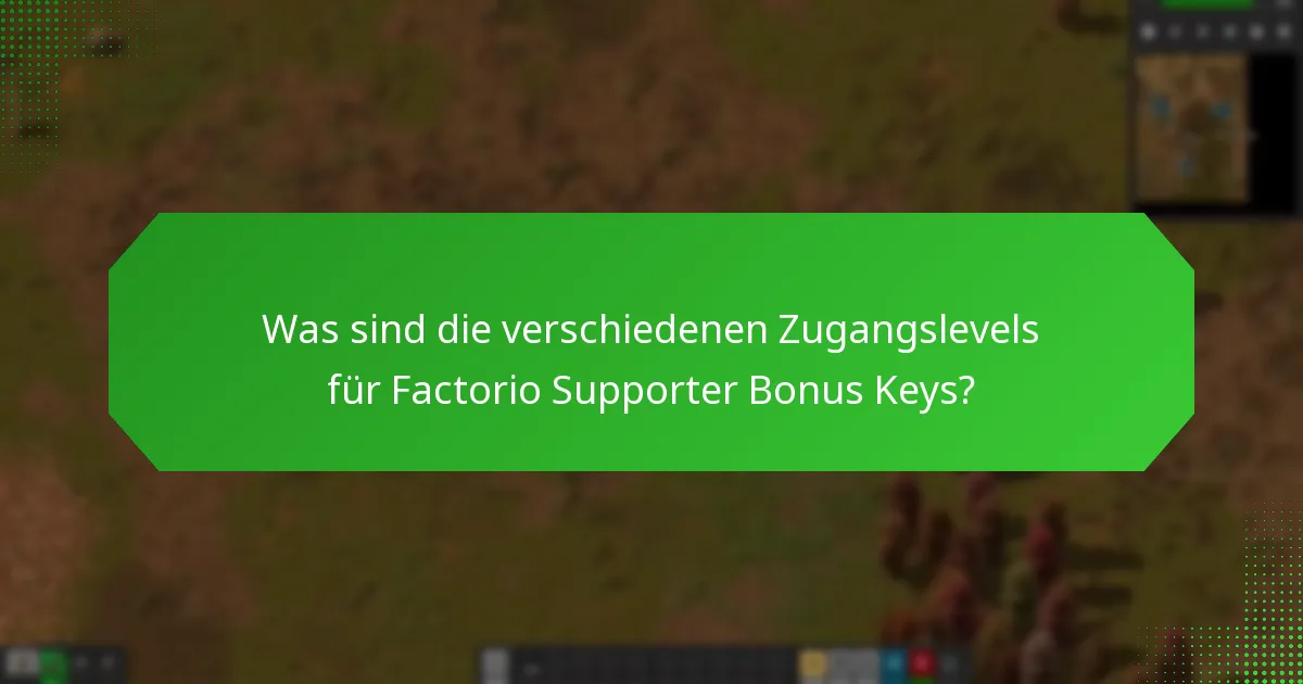 Welche exklusiven Inhalte bieten Factorio Supporter Bonus Keys?