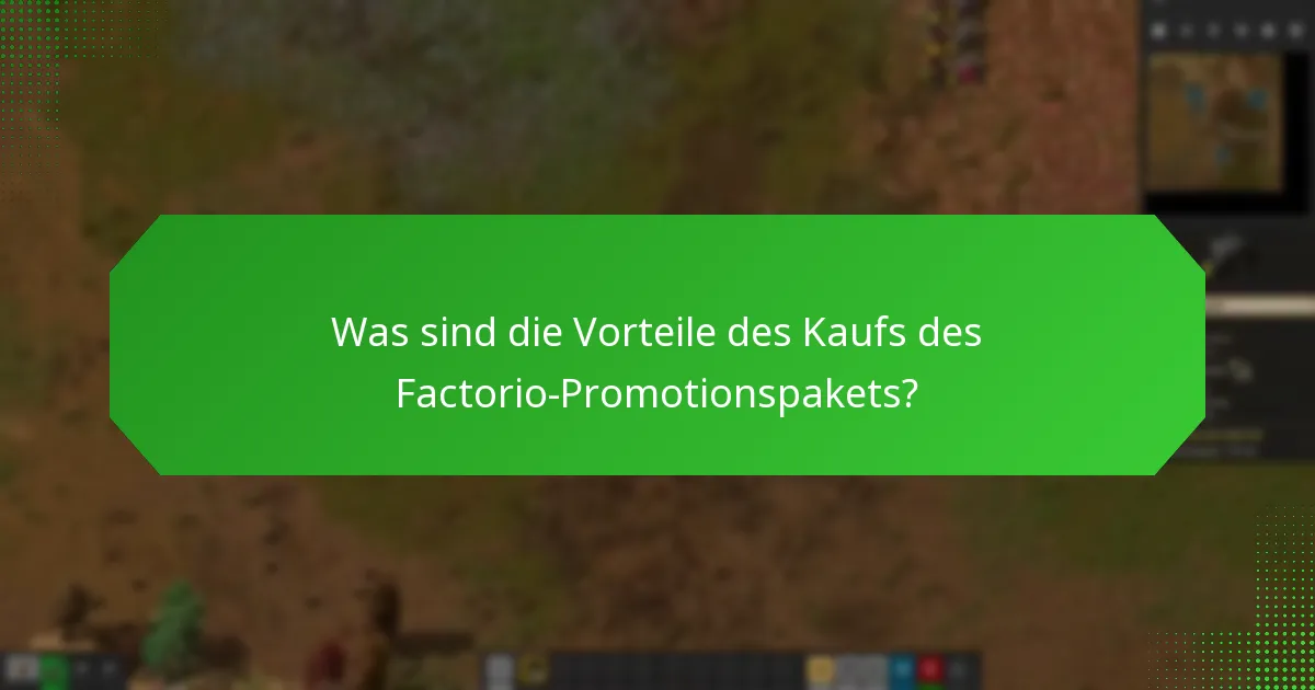 Wie beanspruchen Sie Ihr Factorio-Promotionspaket effektiv?