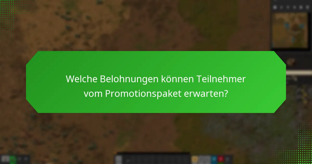 Welche Belohnungen können Teilnehmer vom Promotionspaket erwarten?