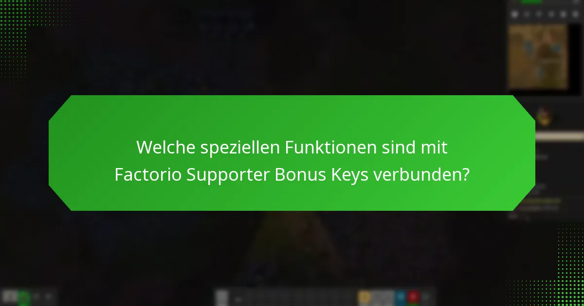 Wie beansprucht man Factorio Supporter Bonus Keys?