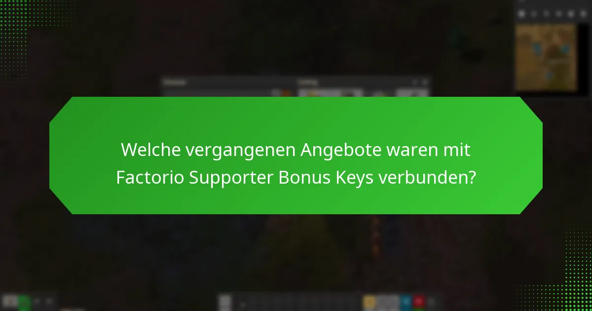 Wie können Nutzer an zukünftigen Angeboten für Factorio Supporter Bonus Keys teilnehmen?