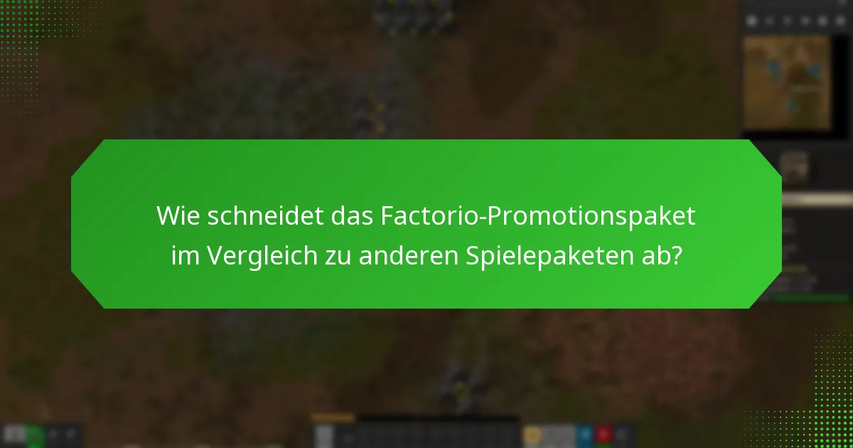 Wie schneidet das Factorio-Promotionspaket im Vergleich zu anderen Spielepaketen ab?